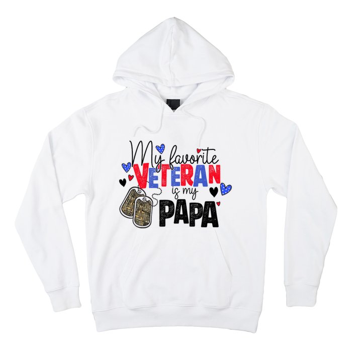 My Favorite Veteran Is My Papa Military Veterans Day Hoodie