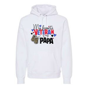 My Favorite Veteran Is My Papa Military Veterans Day Premium Hoodie