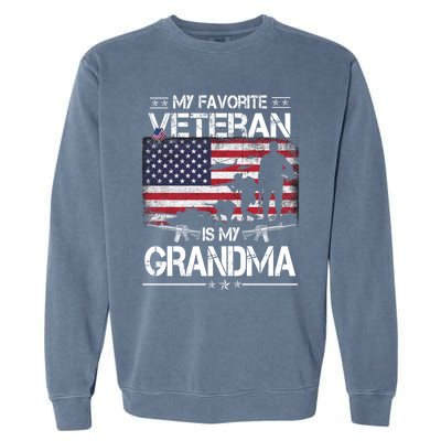 My Favorite Veteran Is My Grandma Cool Gift Flag Mother Veterans Day Funny Gift Garment-Dyed Sweatshirt