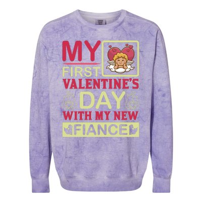 My First Valentine's Day With My New Fiance Colorblast Crewneck Sweatshirt