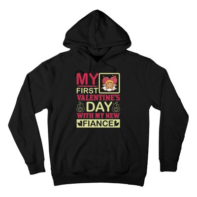 My First Valentine's Day With My New Fiance Hoodie