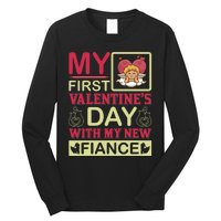 My First Valentine's Day With My New Fiance Long Sleeve Shirt