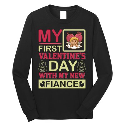 My First Valentine's Day With My New Fiance Long Sleeve Shirt