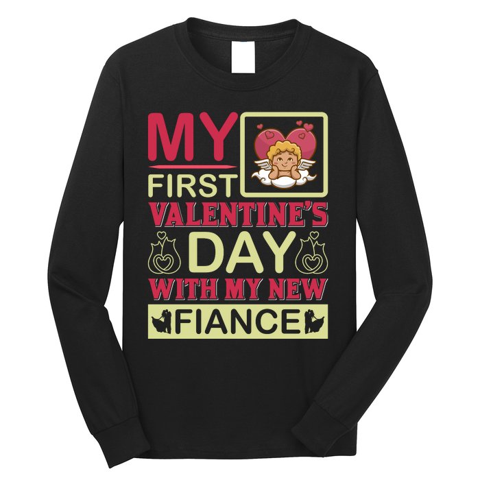 My First Valentine's Day With My New Fiance Long Sleeve Shirt