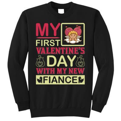 My First Valentine's Day With My New Fiance Sweatshirt