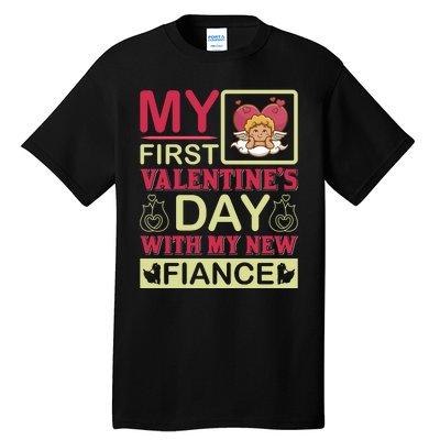 My First Valentine's Day With My New Fiance Tall T-Shirt