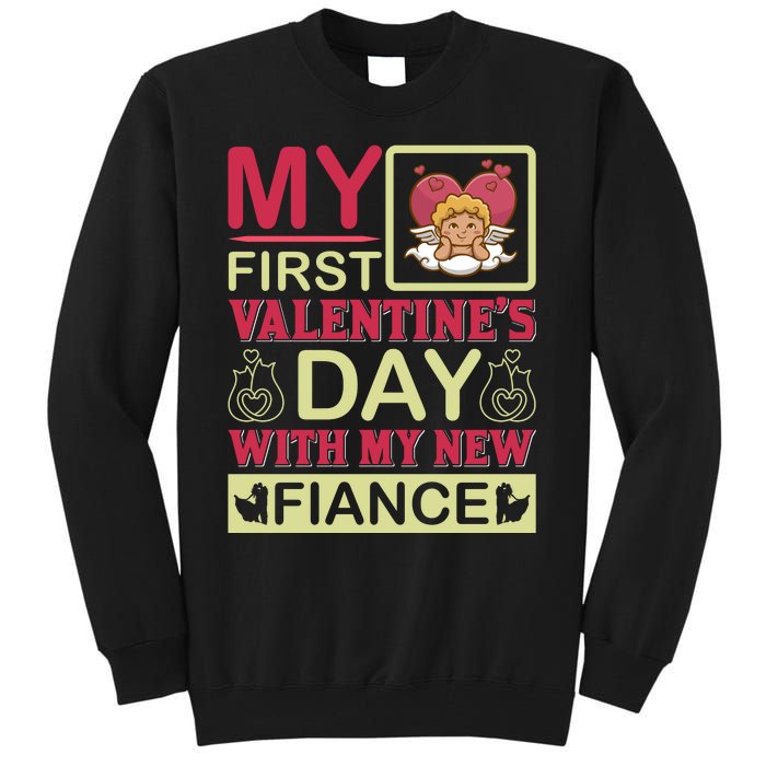 My First Valentine's Day With My New Fiance Tall Sweatshirt