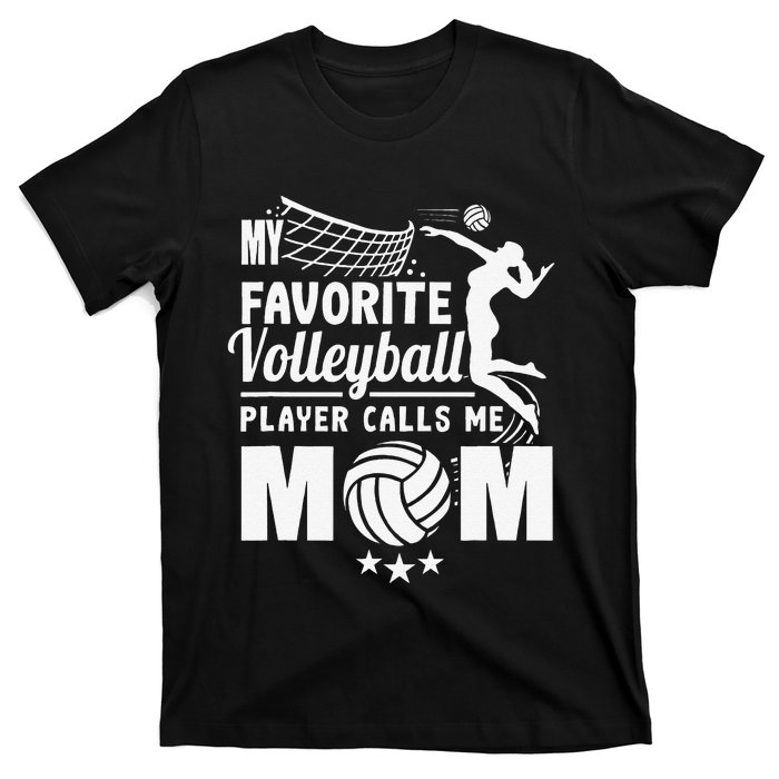 My Favorite Volleyball Player Calls Me Mom Mother's Day T-Shirt