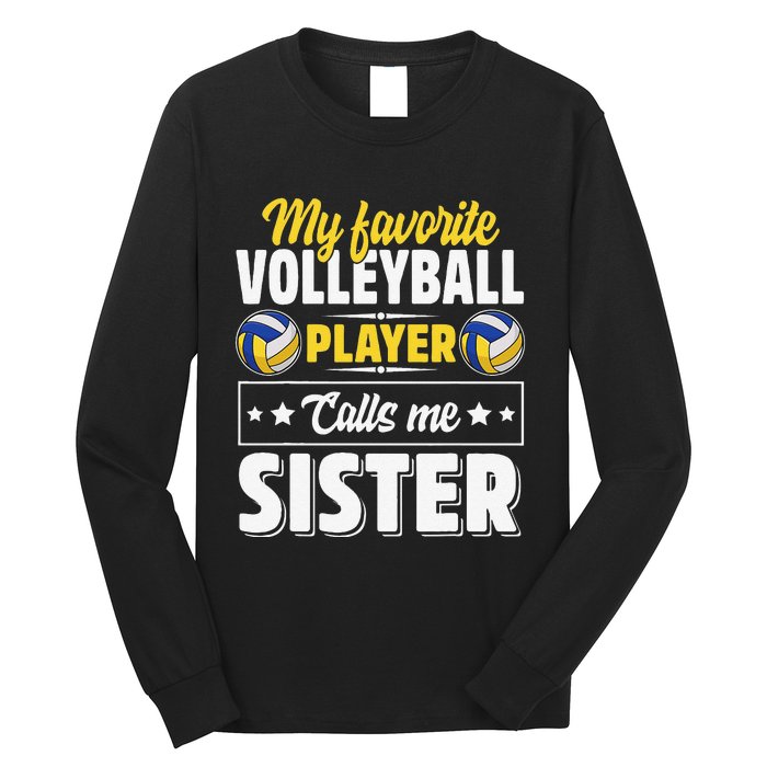 My Favorite Volleyball Player Calls Me Sister Mother's Day Long Sleeve Shirt