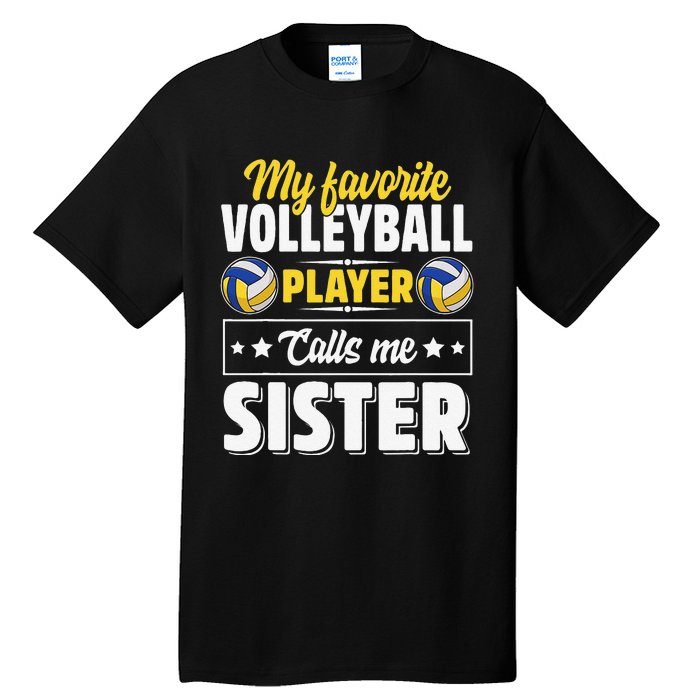 My Favorite Volleyball Player Calls Me Sister Mother's Day Tall T-Shirt