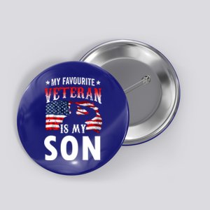 My Favorite Veteran Is My Son Veterans Family Veteran's Day Gift Button