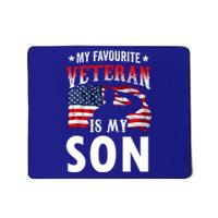 My Favorite Veteran Is My Son Veterans Family Veteran's Day Gift Mousepad