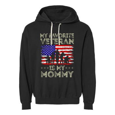 My Favorite Veteran Is My Mommy American Flag Veterans Day Garment-Dyed Fleece Hoodie