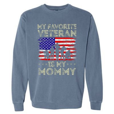 My Favorite Veteran Is My Mommy American Flag Veterans Day Garment-Dyed Sweatshirt