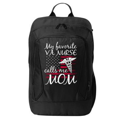 My Favorite Va Nurse Calls Me Mom Va Nurse Mom Gift City Backpack