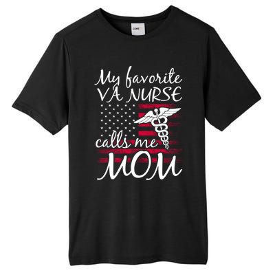 My Favorite Va Nurse Calls Me Mom Va Nurse Mom Gift Tall Fusion ChromaSoft Performance T-Shirt