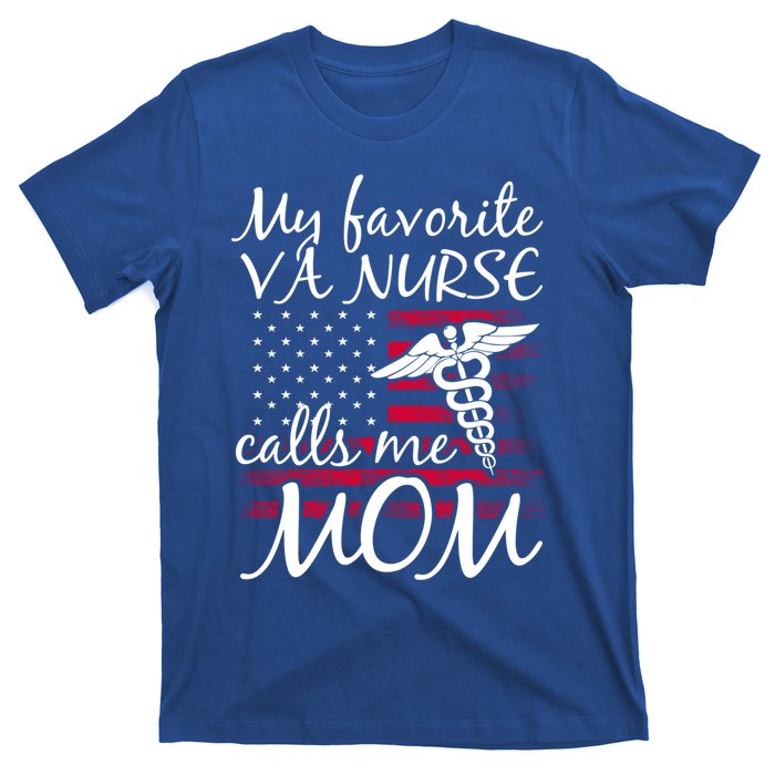 My Favorite Va Nurse Calls Me Mom Va Nurse Mom Gift T-Shirt