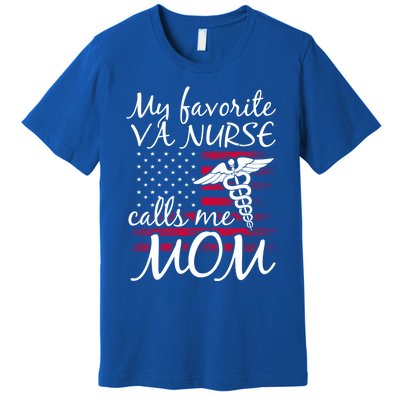 My Favorite Va Nurse Calls Me Mom Va Nurse Mom Gift Premium T-Shirt