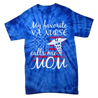 My Favorite Va Nurse Calls Me Mom Va Nurse Mom Gift Tie-Dye T-Shirt