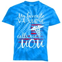 My Favorite Va Nurse Calls Me Mom Va Nurse Mom Gift Kids Tie-Dye T-Shirt