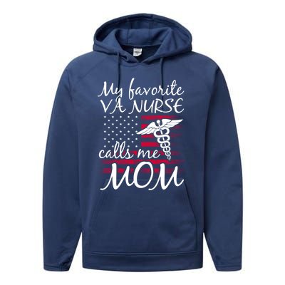 My Favorite Va Nurse Calls Me Mom Va Nurse Mom Gift Performance Fleece Hoodie