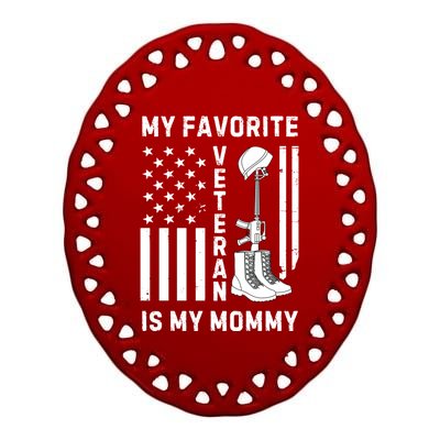 My Favorite Veteran Is My Mom Us Flag Proud Veterans Day Mom Gift Ceramic Oval Ornament