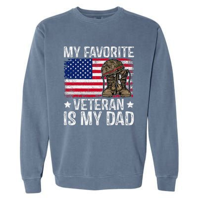 My Favorite Veteran Is My Dad Army Military Veterans Day Gift Garment-Dyed Sweatshirt