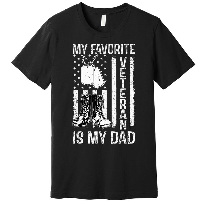 My Favorite Veteran Is My Dad Army Military Veterans Day Premium T-Shirt