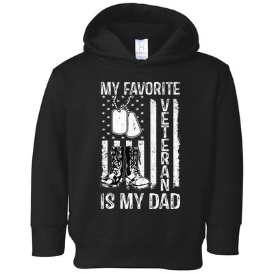 My Favorite Veteran Is My Dad Army Military Veterans Day Toddler Hoodie