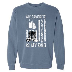 My Favorite Veteran Is My Dad Army Military Veterans Day Garment-Dyed Sweatshirt