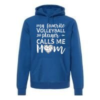 My Favorite Volleyball Player Calls Me Mom Gift Premium Hoodie