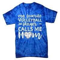 My Favorite Volleyball Player Calls Me Mom Gift Tie-Dye T-Shirt