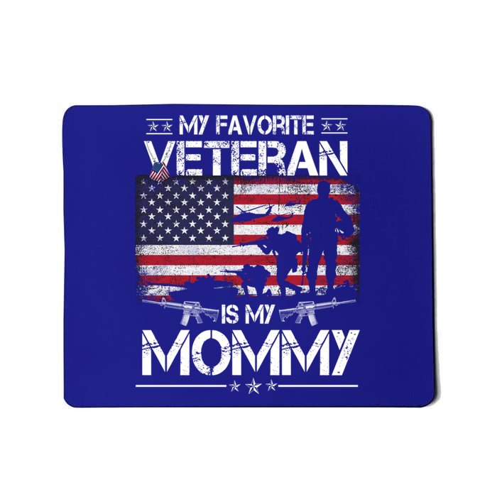 My Favorite Veteran Is My Mommy Gift Flag Mother Veterans Day Gift Mousepad