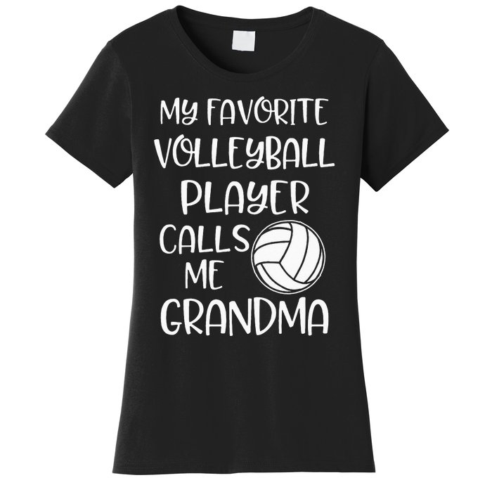 My Favorite Volleyball Player Calls Me Grandma Women's T-Shirt