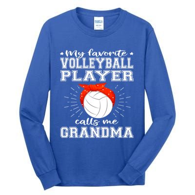 My Favorite Volleyball Player Calls Me Grandma Sport Family Gift Tall Long Sleeve T-Shirt