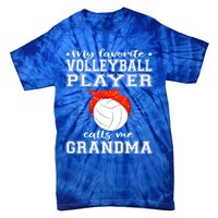 My Favorite Volleyball Player Calls Me Grandma Sport Family Gift Tie-Dye T-Shirt