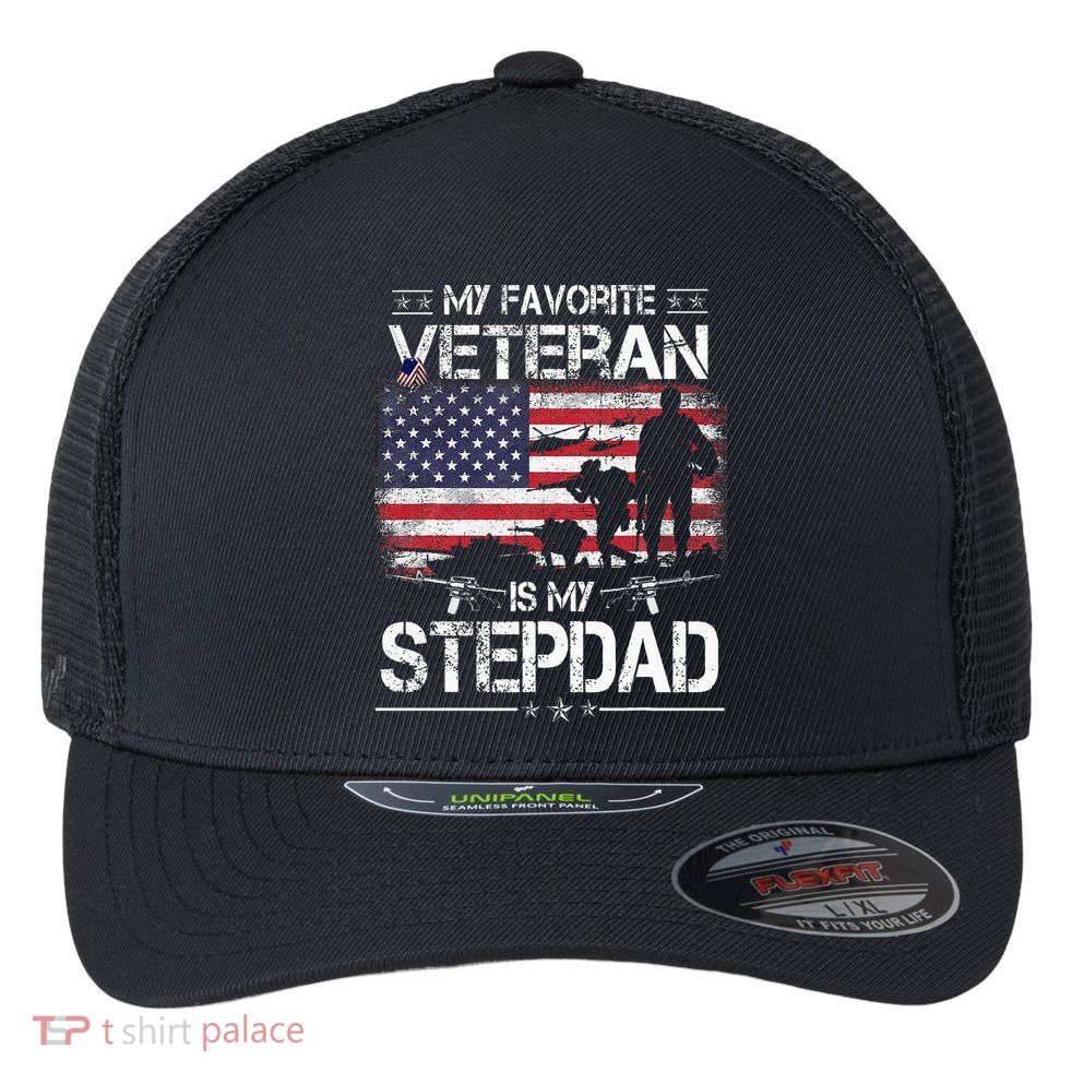 My Favorite Veteran Is My Stepdad Flag Father Veterans Day Flexfit Unipanel Trucker Cap