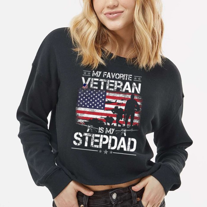 My Favorite Veteran Is My Stepdad Flag Father Veterans Day Cropped Pullover Crew