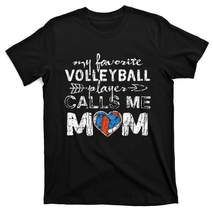 My Favorite volleyball Player Calls Me Mom Funny Mom fan T-Shirt