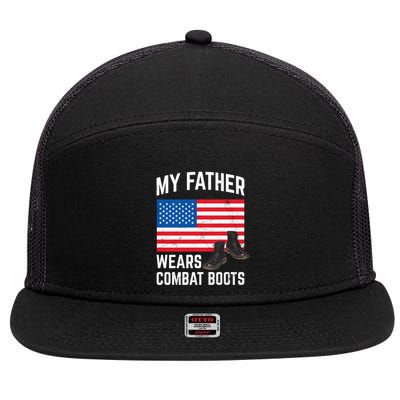 My Father Wears Combat Boots For Soldier Support Cute Gift 7 Panel Mesh Trucker Snapback Hat