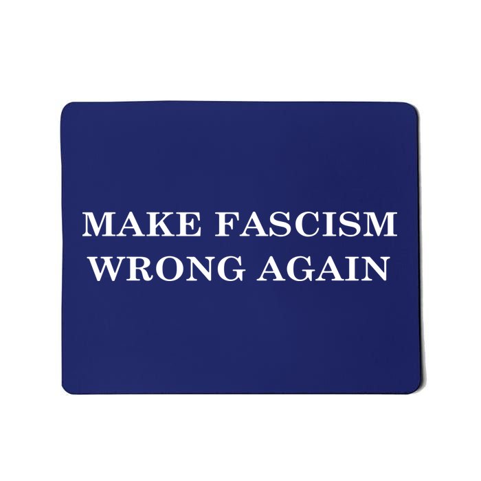 Make Fascism Wrong Again Mousepad