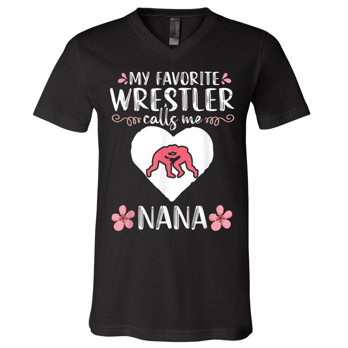 My Favorite Wrestler Calls Me Nana Wrestling Women V-Neck T-Shirt