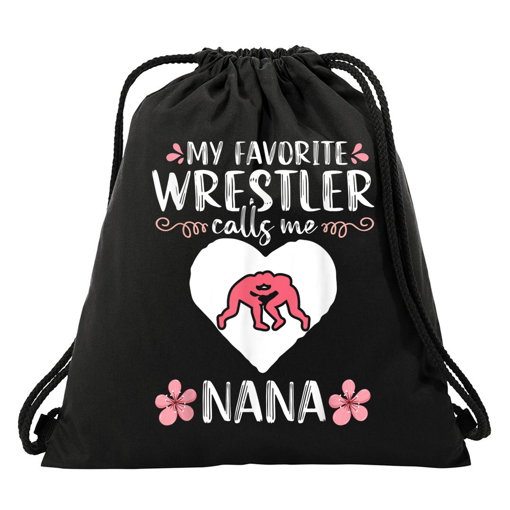 My Favorite Wrestler Calls Me Nana Wrestling Women Drawstring Bag