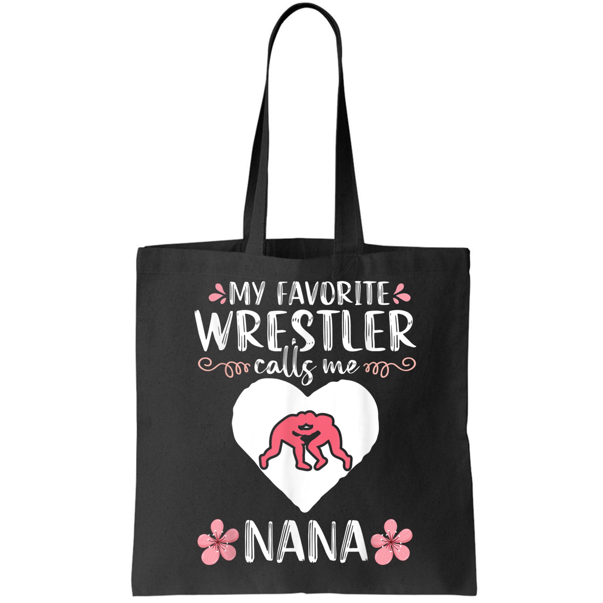 My Favorite Wrestler Calls Me Nana Wrestling Women Bag