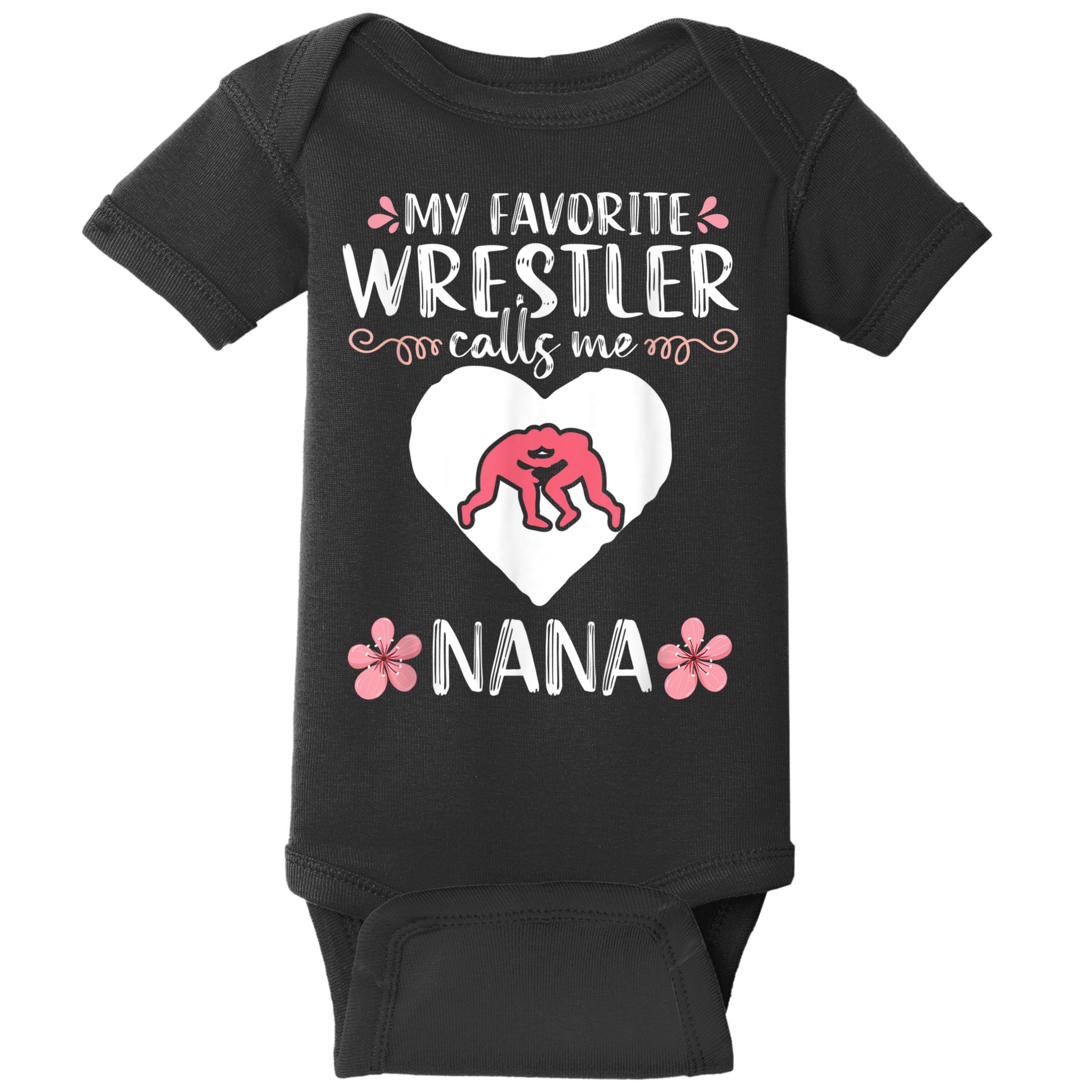 My Favorite Wrestler Calls Me Nana Wrestling Women Baby Bodysuit