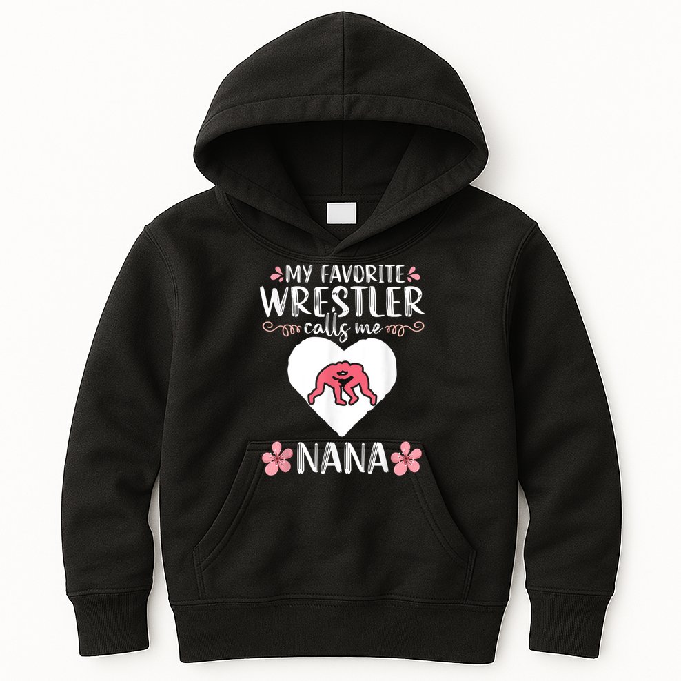My Favorite Wrestler Calls Me Nana Wrestling Women Kids Hoodie