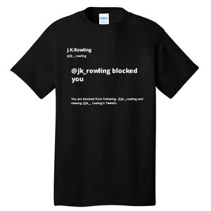 Miss Freda Wallace Jk Rowling Blocked You You Are Blocked From Following Tall T-Shirt