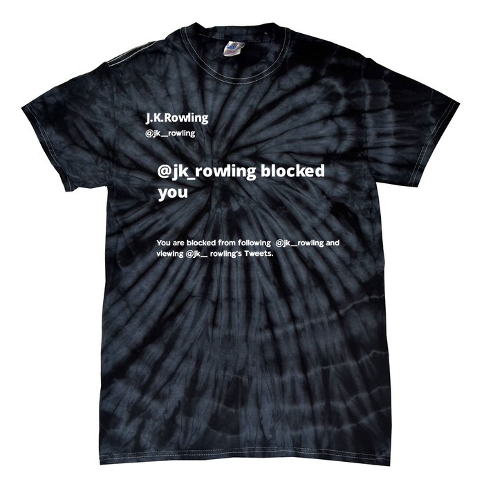 Miss Freda Wallace Jk Rowling Blocked You You Are Blocked From Following Tie-Dye T-Shirt