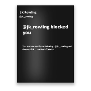 Miss Freda Wallace Jk Rowling Blocked You You Are Blocked Poster