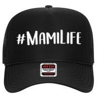 Mami For Women Grandma MotherS Day Idea Mami Life High Crown Mesh Back Trucker Hat